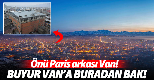 Buyur Van'a buradan bak!