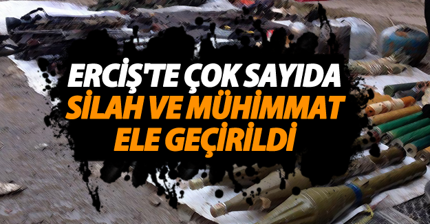 Erciş'te çok sayıda silah ve mühimmat ele geçirildi