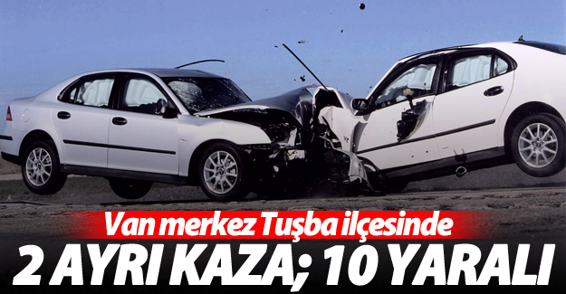 Van'da 2 Ayrı Kaza; 10 Yaralı