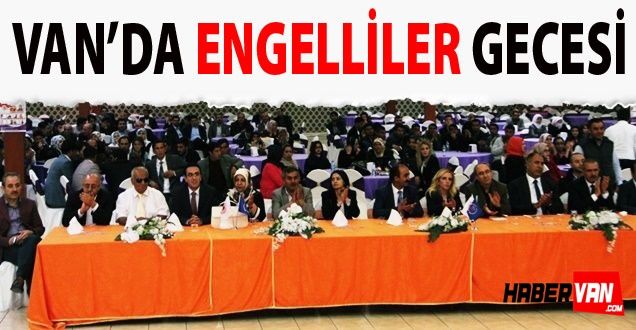 VAN’DA ENGELLİLER GECESİ - VAN HABER