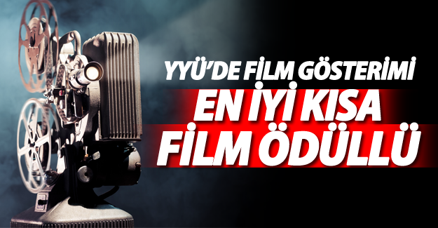 YYÜ'de kısa film gösterisi
