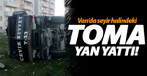 FLAŞ! Van'da seyir halindeki TOMA yan yattı