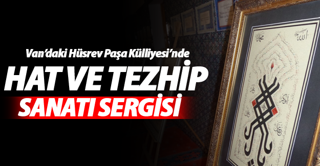 Van'da ‘Hat Ve Tezhip’ Sanatı Sergisi