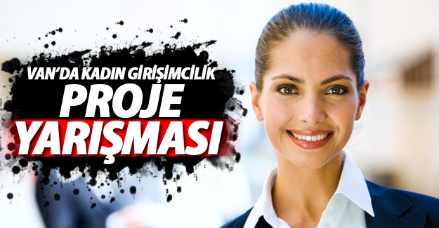 Van’da kadın girişimcilik proje yarışması yapılacak