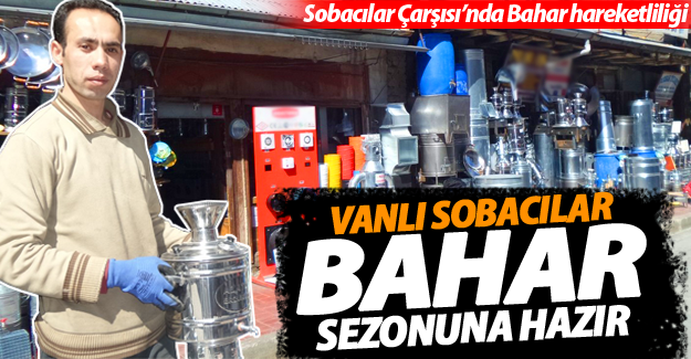 Vanlı sobacılar bahar sezonunu açtı - Van Haber
