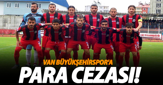 Vanspor'a TFF'den ceza! - Van Haber