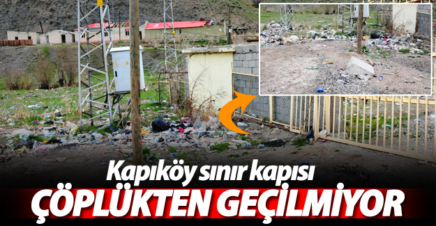 Kapıköy Sınır Kapısı çöpten geçilmiyor! - Van Haber