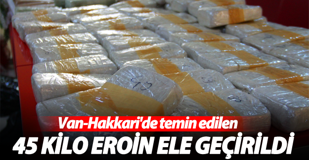 Van-Hakkari'de temin edilen 45 kilo eroin yakalandı  - Van Haber