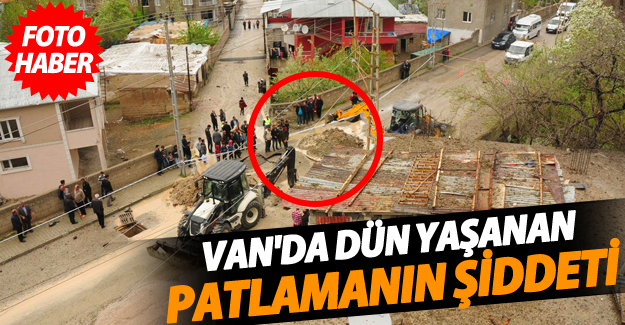 Van'da dün yaşanan patlama gün ağırınca ortaya çıktı! Patlamanın şiddeti - Van Haber