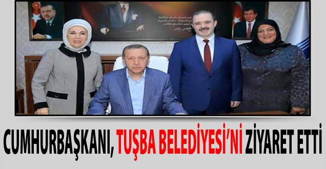 Erdoğan, Tuşba Belediyesini Ziyeret Etti