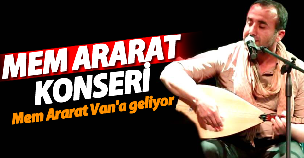 Mem Ararat'ın Van konseri ne zaman? Van'da Mem Ararat konseri - Van Haber