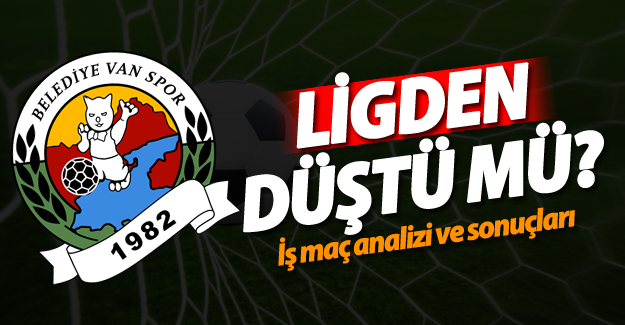 Vanspor ligde kaldı mı? - Van Haber
