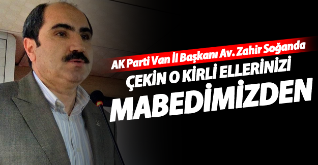 Soğanda; Çekin o kirli ellerinizi mabedimizden - Van Haber