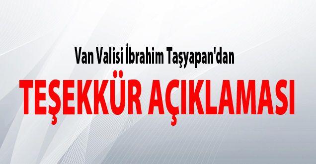 Vali Taşyapan'dan Teşekkür Mesajı!