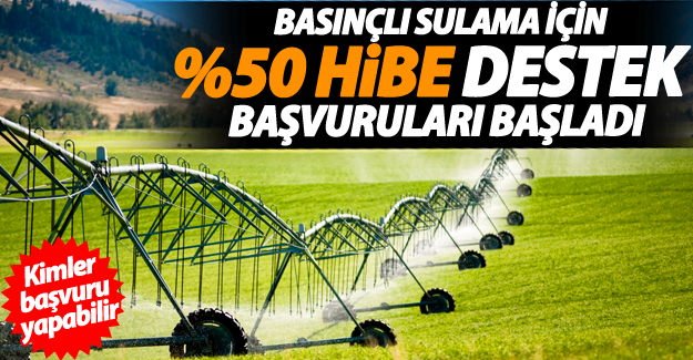 Basınçlı sulama için yüzde 50 hibe desteği başvuruları başladı! - Van Haber