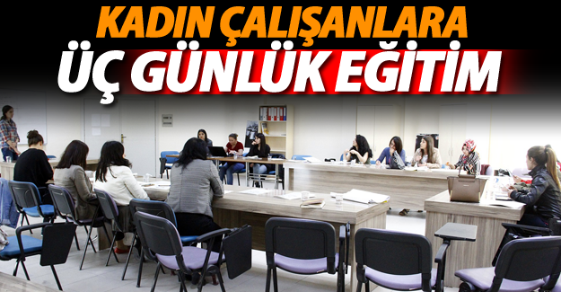 Van'da kadın çalışanlara üç günlük eğitim - Van Haber